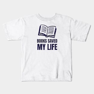 Books Saved My Life Kids T-Shirt